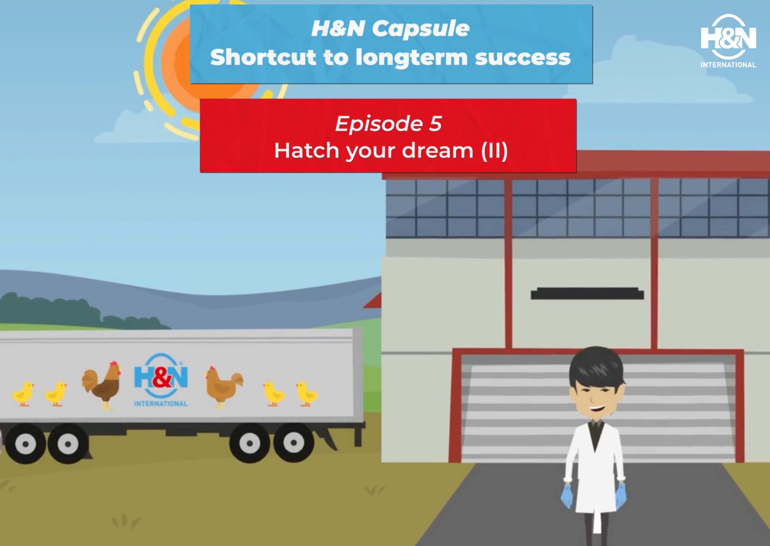H&N Capsule Movie – Episode 5: Hatch Your Dream (II)