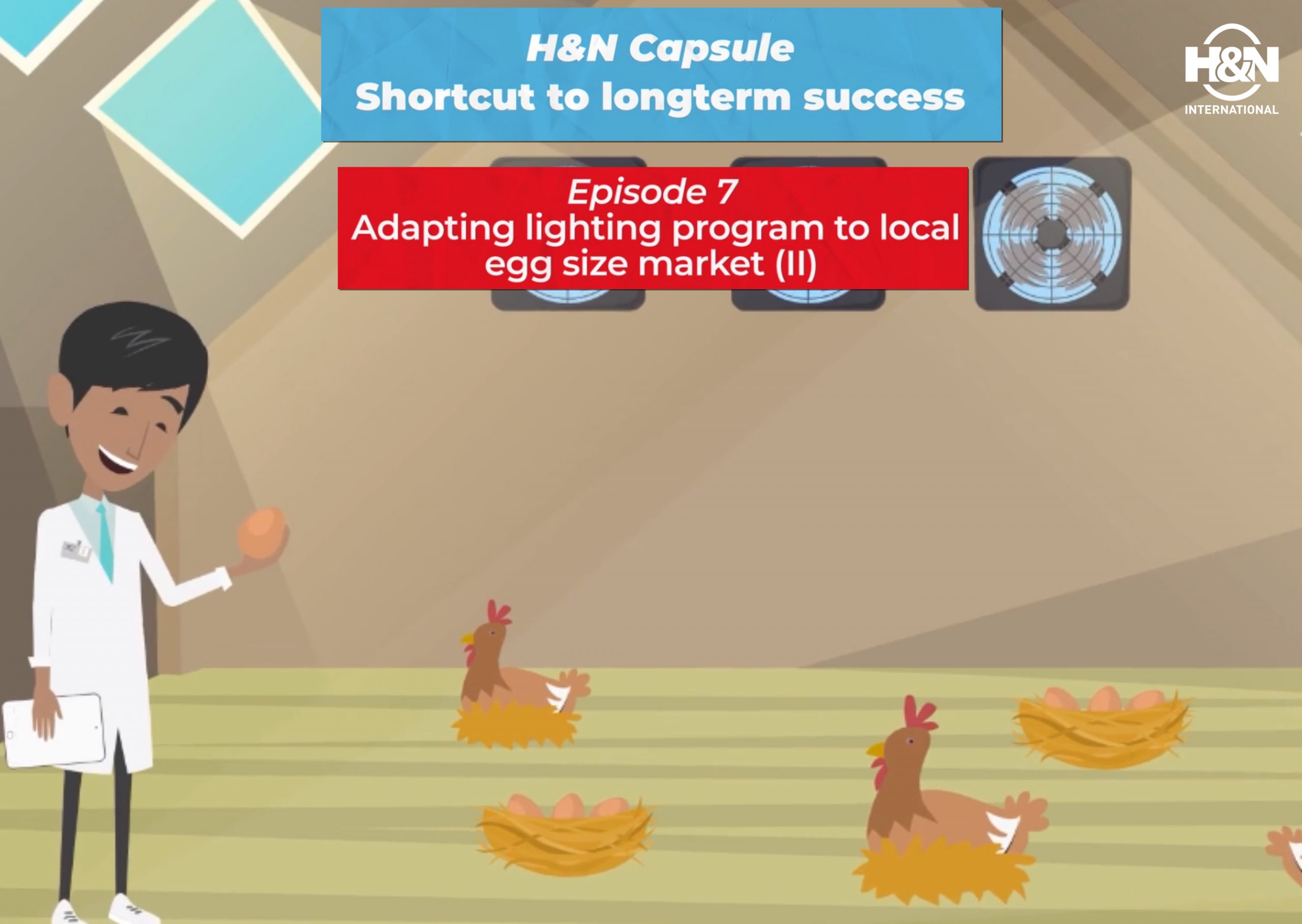 H&N Capsule Movie – Episode 7: Adapting lighting program to local egg size market (II)